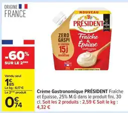 Carrefour Crème Gastronomique PRÉSIDENT Fraîche et Epaisse offre
