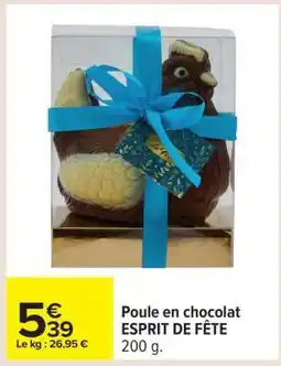 Carrefour Poule en chocolat ESPRIT DE FÊTE offre