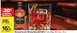 Carrefour BLENDED SCOTCH WHISKY BALLANTINE’S offre