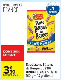 Carrefour Saucissons Bâtons de Berger JUSTIN BRIDOU offre