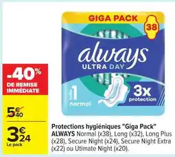 Carrefour Protections hygiéniques Giga Pack ALWAYS offre