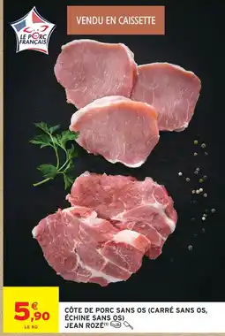 Intermarché Jean rozé côte de porc sans os (carré sans os, échine sans os) offre