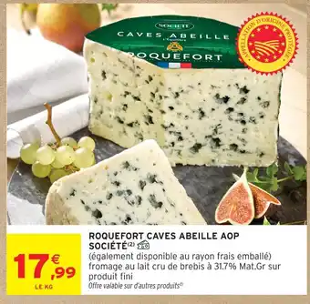 Intermarché Société roquefort caves abeille aop offre