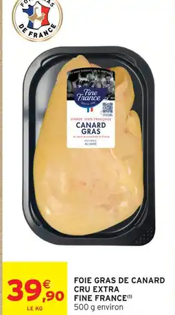 Intermarché Fine france foie gras de canard cru extra offre