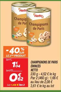 Netto Netto champignons de paris émincés offre