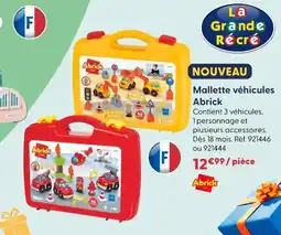 La Grande Récré Abrick mallette véhicules offre