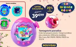 La Grande Récré La grande récré tamagotchi paradise offre