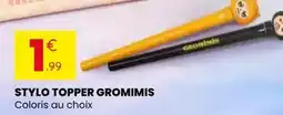 Stokomani Stylo topper gromimis offre