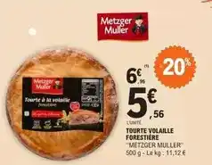 E.Leclerc Metzger muller - tourte volaille forestiere offre
