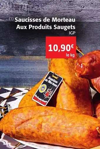 Colruyt Saucisses de morteau aux produits saugets offre