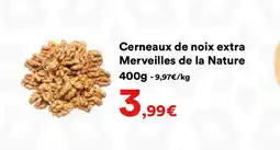 Hmarket Cerneaux de noix extra Merveilles de la Nature offre