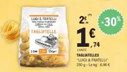 E.Leclerc TAGLIATELLES LUIGI & FRATELLI offre