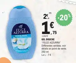 E.Leclerc GEL DOUCHE FELCE AZZURRA offre