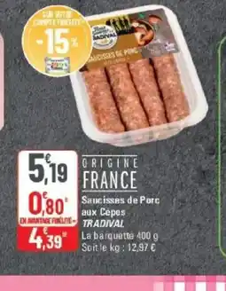 G20 TRADIVAL Saucisses de Porc aux Cepes offre