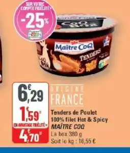 G20 MAITRE COQ Tenders de Poulet 100% filet Hot & Spicy offre