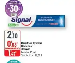 G20 SIGNAL Dentifrice Système Blancheur offre