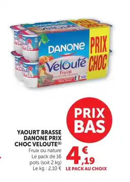 Maximarché Yaourt brasse danone prix choc veloute offre