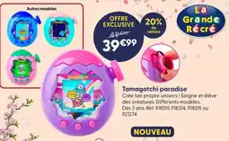 La Grande Récré Tamagotchi paradise offre