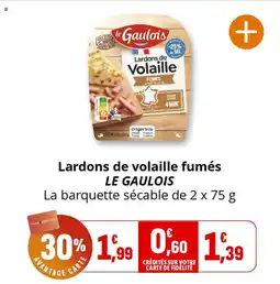 Coccinelle Express Lardons de volaille fumés le gaulois offre