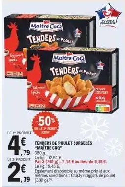 E.Leclerc TENDERS DE POULET SURGELÉS “MAÎTRE COQ” offre