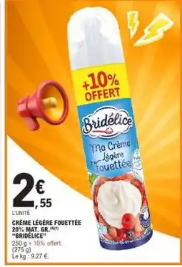 E.Leclerc CRÈME LÉGÈRE FOUETTÉE 20% MAT. GR. 'BRIDELICE' offre