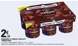 E.Leclerc GOURMAND LE FONDANT CHOCOLAT 'MAMIE NOVA' offre