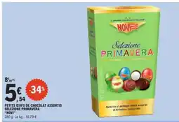 E.Leclerc PETITS ŒUFS DE CHOCOLAT ASSORTIS SELEZIONE PRIMAVERA “NOVI” offre