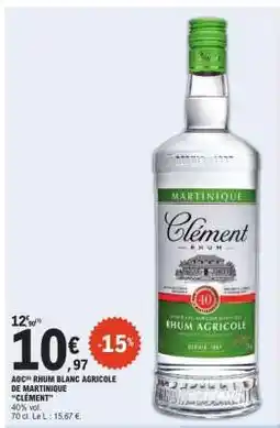 E.Leclerc AOC RHUM BLANC AGRICOLE DE MARTINIQUE “CLÉMENT” offre