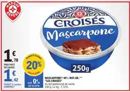 E.Leclerc MASCARPONE 40% MAT.GR.** “LES CROISÉS” offre