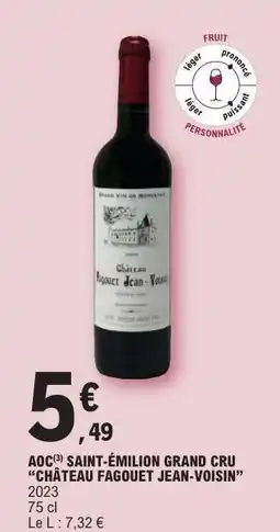 E.Leclerc AOC SAINT-ÉMILION GRAND CRU “CHÂTEAU FAGOUET JEAN-VOISIN” offre