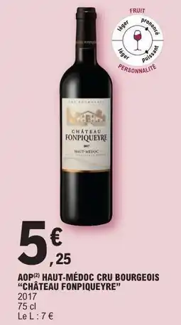 E.Leclerc AOP HAUT-MÉDOC CRU BOURGEOIS “CHÂTEAU FONPIQUEYRE” offre