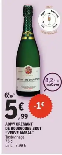 E.Leclerc AOP CRÉMANT DE BOURGOGNE BRUT “VEUVE AMBAL” offre