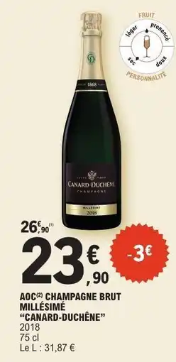 E.Leclerc AOC CHAMPAGNE BRUT MILLÉSIME CANARD-DUCHÊNE offre