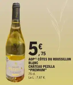 E.Leclerc AOP CÔTES DU ROUSSILLON BLANC CHÂTEAU PEZILLA “PREMIUM” offre