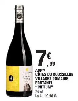 E.Leclerc CÔTES DU ROUSSILLON VILLAGES DOMAINE FONTANEL “INITIUM” offre