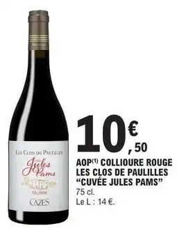 E.Leclerc AOP Collioure Rouge Les Clos de Paulilles “Cuvée Jules Pams” offre
