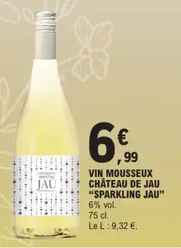 E.Leclerc VIN MOUSSEUX CHÂTEAU DE JAU “SPARKLING JAU” offre