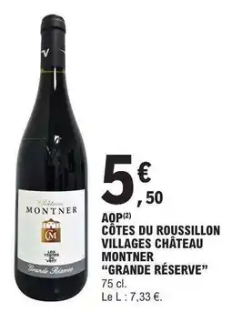 E.Leclerc CÔTES DU ROUSSILLON VILLAGES CHÂTEAU MONTNER GRANDE RÉSERVE offre