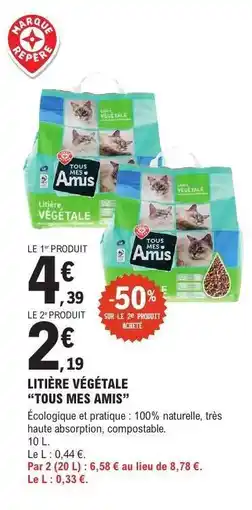 E.Leclerc LITIÈRE VÉGÉTALE 'TOUS MES AMIS' offre