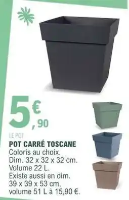 E.Leclerc Pot carré Toscane offre