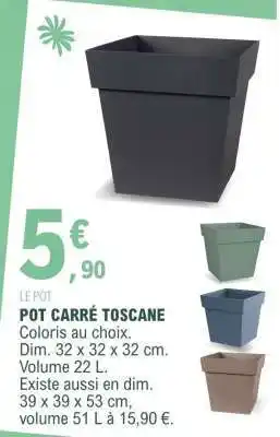 E.Leclerc Pot carré Toscane offre