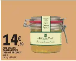 E.Leclerc FOIE GRAS DE CANARD ENTIER ABBAYE DE CLARY offre