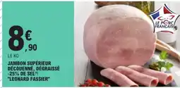 E.Leclerc JAMBON SUPÉRIEUR DÉCOUENNÉ, DÉGRAISSÉ -25% DE SEL LEONARD FASSIER offre
