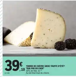 E.Leclerc TOMME DE CHÈVRE GRISE TRUFFE D'ÉTÉ offre