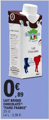 E.Leclerc LAIT BRIQUE CHOCOLAT FAIRE FRANCE offre