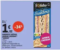E.Leclerc SANDWICH SUEDOIS JAMBON CHEDDAR SODEBO offre