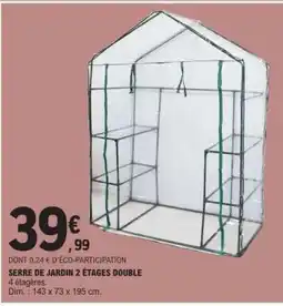 E.Leclerc SERRE DE JARDIN 2 ÉTAGES DOUBLE offre