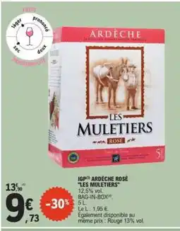 E.Leclerc IGP³ ARDÈCHE ROSÉ LES MULETIERS offre