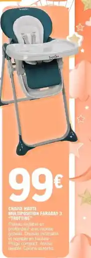 E.Leclerc Trottine - chaise haute multiposition faraday 3 offre