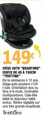 E.Leclerc Trottine - siège auto bradford isofix de 40 a 150 cm offre
